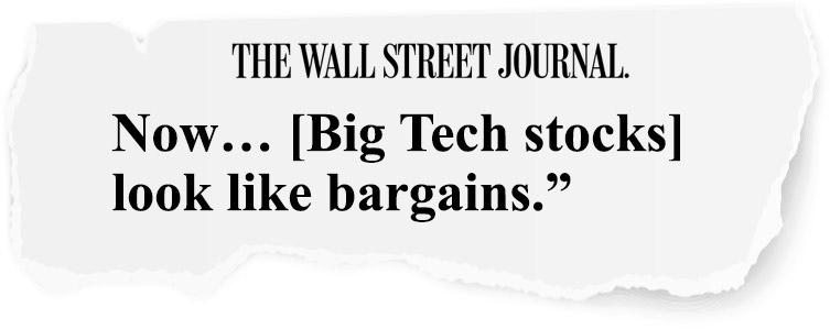 Now... [Big Tech stocks] look like bargains - The Wall Street Journal