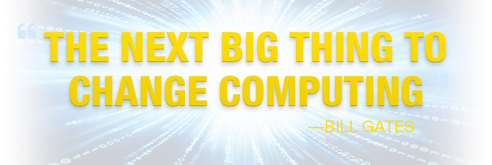 The Next Big Thing to Change Computing - Bill Gates